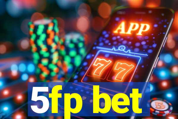 5fp bet